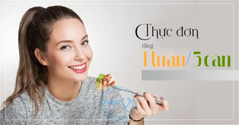 Thực đơn tăng 1 tuần 5 cân