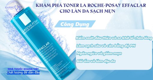 Toner La Roche Posay Effaclar Lotion Astringent: Giải Pháp Cho Làn Da Dầu Mụn