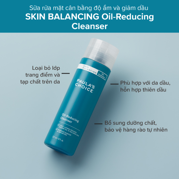 Sữa Rửa Mặt Cân Bằng Độ Ẩm Và Giảm Dầu Paula’s Choice Skin Balancing Oil Reducing Cleanser 237ml