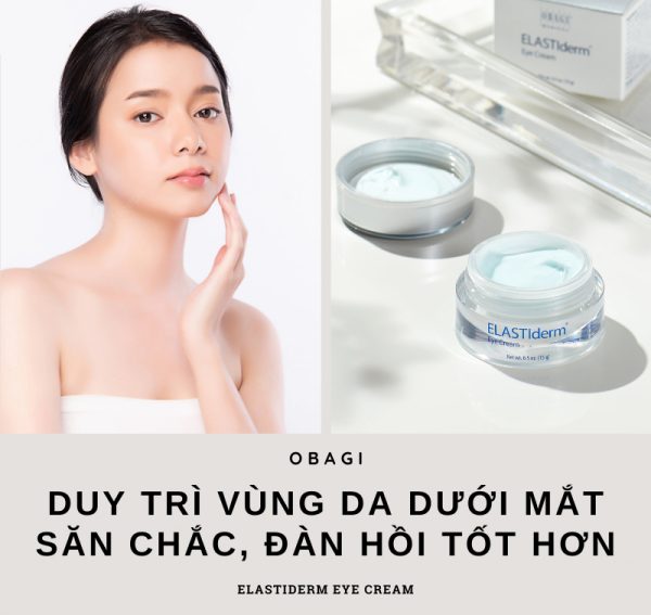 Kem Dưỡng Mắt Obagi ELASTIderm Eye Treatment Cream – Giải Pháp Giảm Nhăn, Căng Mịn Vùng Da Mắt Hiệu Quả