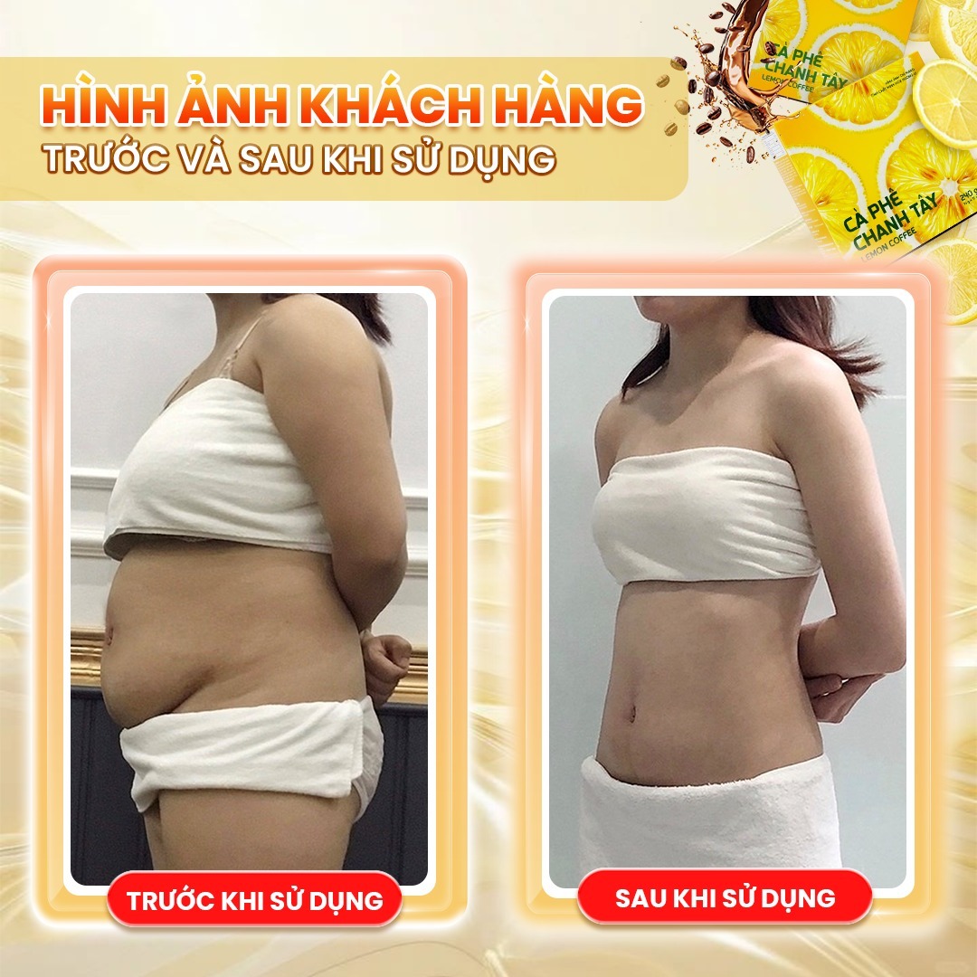 Sau khi dùng Cà Phê Giảm Cân Vị Chanh Tây Lemon Coffee Cà Phê Giảm Cân Vị Chanh Tây Lemon Coffee – Thức uống hỗ trợ giảm mỡ, giữ dáng mỗi ngày